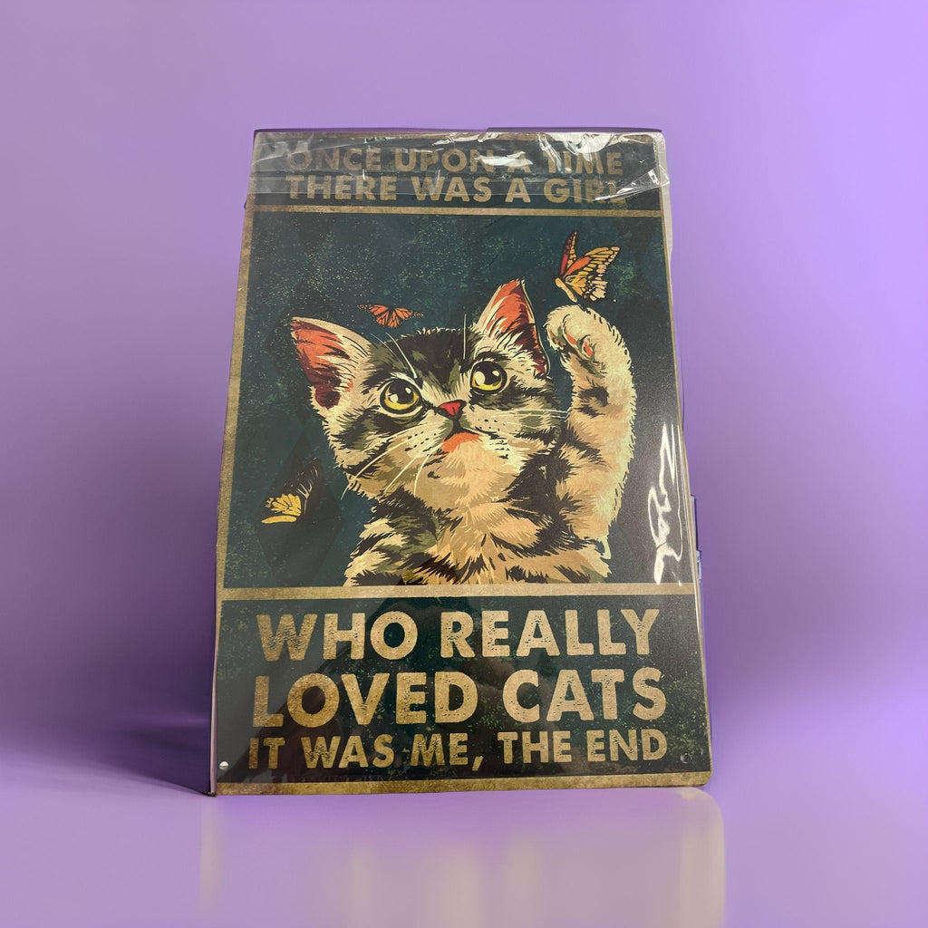 Vintage look Cat Themed Tin Wall Art - Once Upon a Time there was a girl who really loved cats. The End.